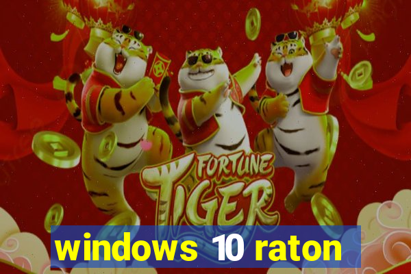 windows 10 raton